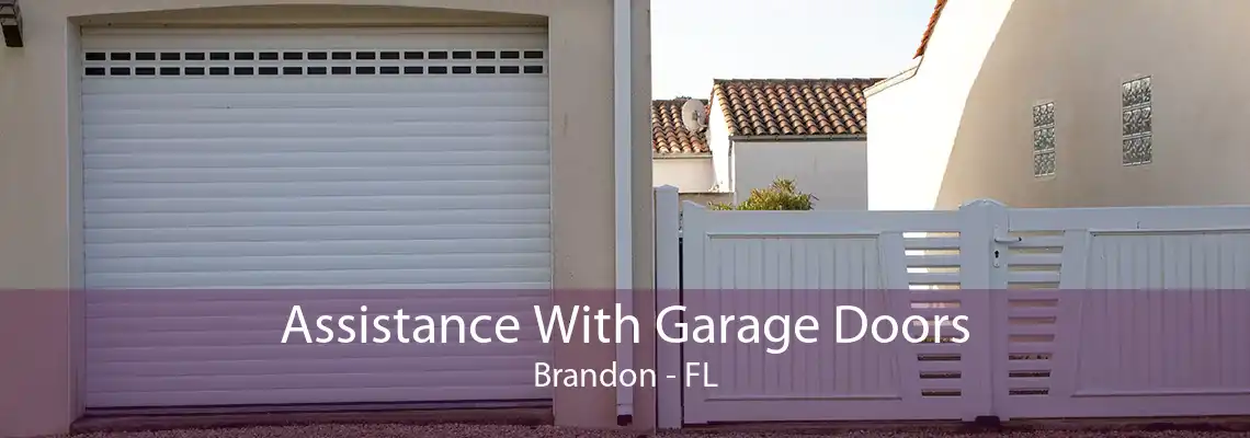 Assistance With Garage Doors Brandon - FL