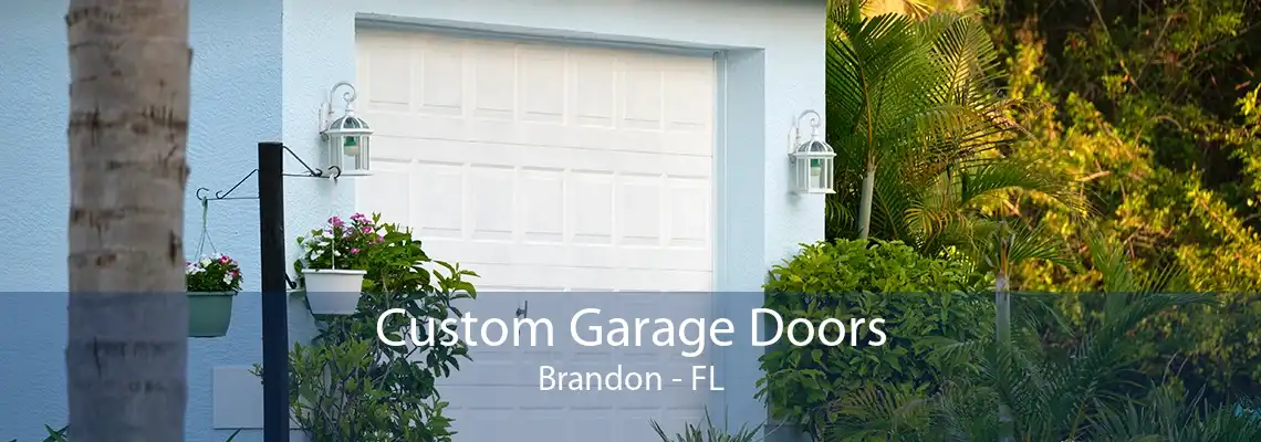 Custom Garage Doors Brandon - FL