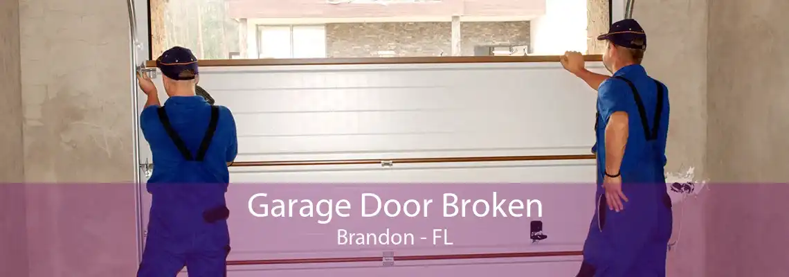 Garage Door Broken Brandon - FL