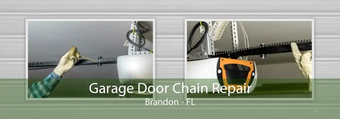 Garage Door Chain Repair Brandon - FL