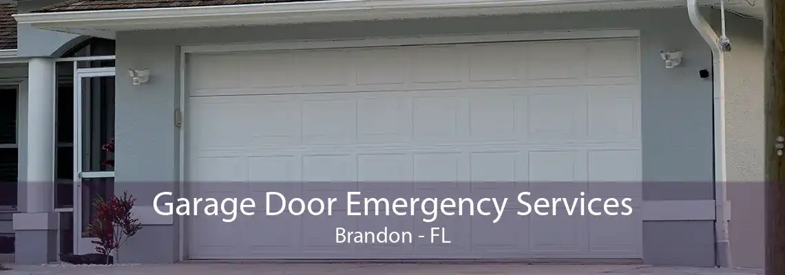 Garage Door Emergency Services Brandon - FL