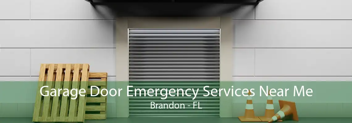 Garage Door Emergency Services Near Me Brandon - FL