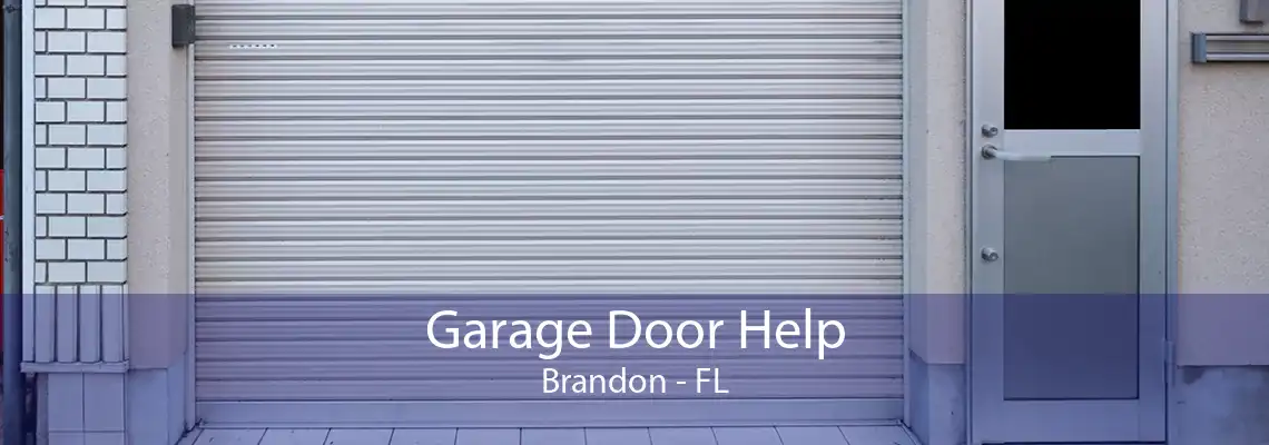 Garage Door Help Brandon - FL