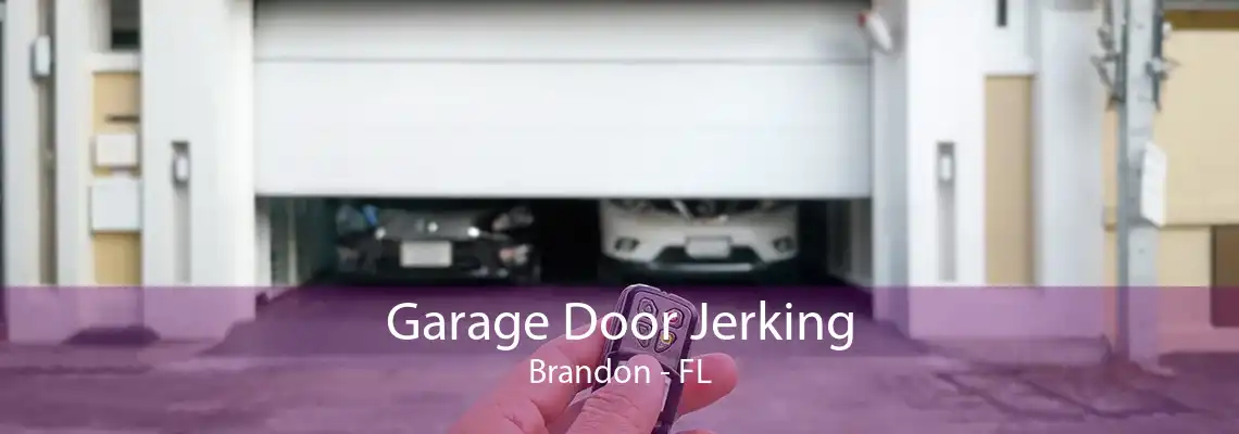 Garage Door Jerking Brandon - FL