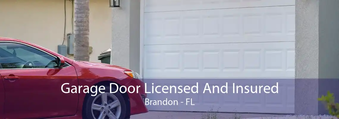 Garage Door Licensed And Insured Brandon - FL