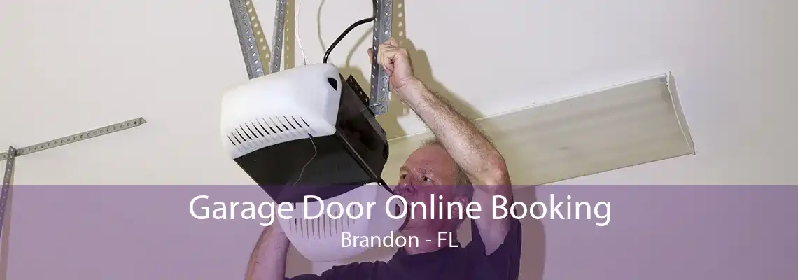 Garage Door Online Booking Brandon - FL