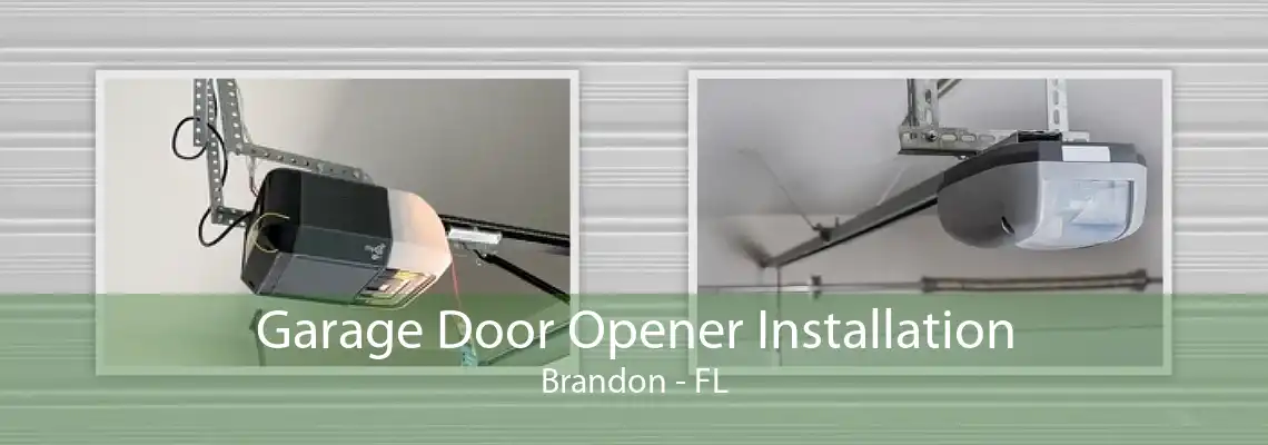 Garage Door Opener Installation Brandon - FL