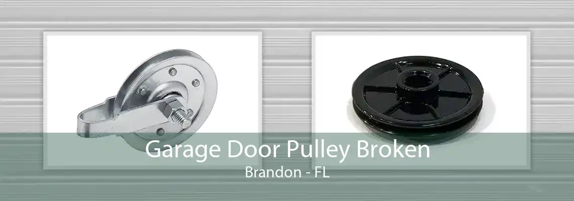 Garage Door Pulley Broken Brandon - FL