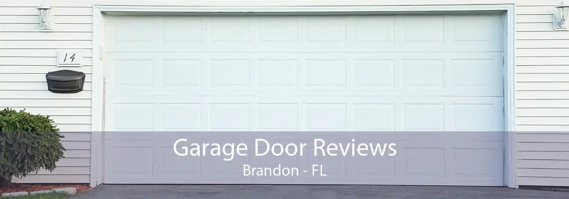 Garage Door Reviews Brandon - FL