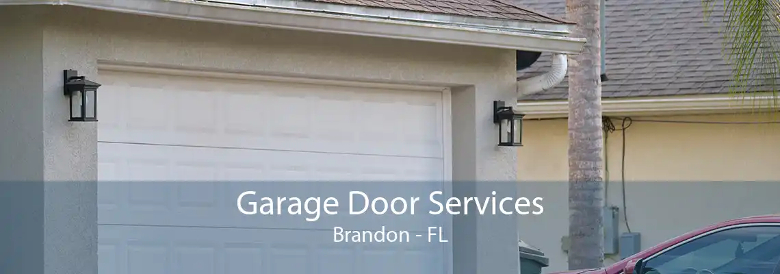 Garage Door Services Brandon - FL