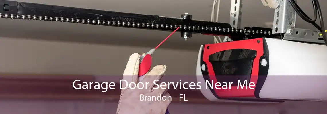 Garage Door Services Near Me Brandon - FL
