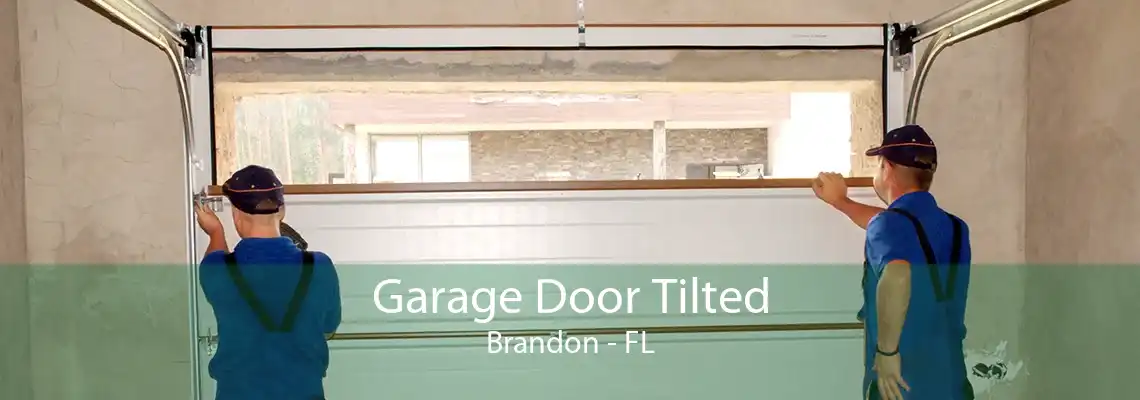 Garage Door Tilted Brandon - FL