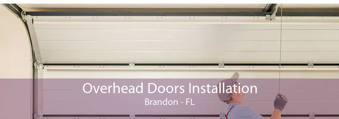 Overhead Doors Installation Brandon - FL