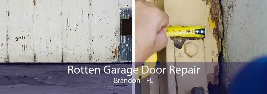 Rotten Garage Door Repair Brandon - FL