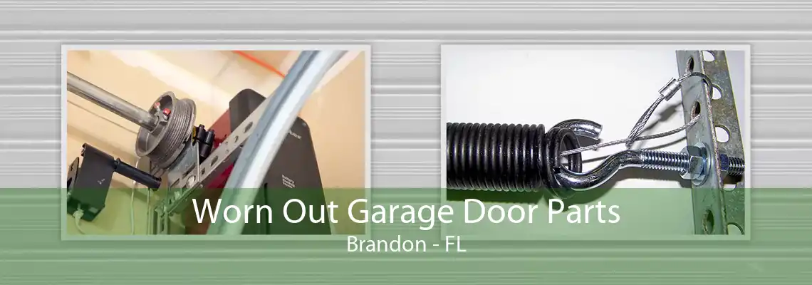 Worn Out Garage Door Parts Brandon - FL